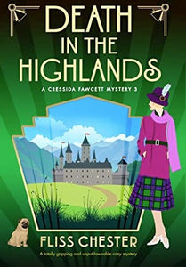 Book 3: Death in the Highlands: A Cressida Fawcett Mystery by Fliss Chester